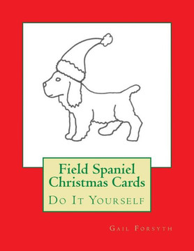 Field Spaniel Christmas Cards: Do It Yourself