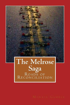 The Melrose Saga: Roads Of Reconciliation