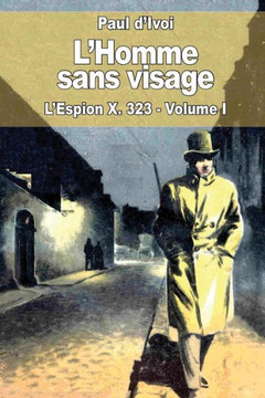 L'Homme sans visage: L'Espion X. 323 - Volume I