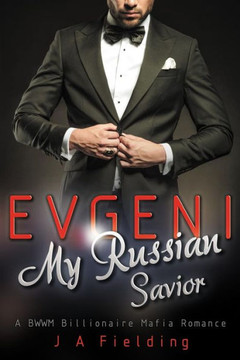 Evgeni, My Russian Savior: A BWWM Billionaire Mafia Romance