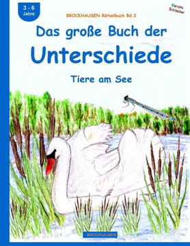 BROCKHAUSEN R?tselbuch Bd.2: Das gro?e Buch der Unterschiede: Tiere am See