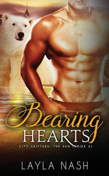 Bearing Hearts (City Shifters: The Den)