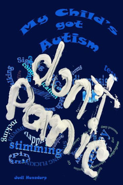 My Child's Got Autism: Don't Panic: Black and white version