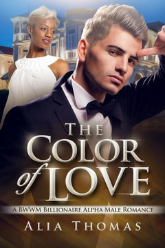 The Color Of Love: A BWWM Billionaire Alpha Male Romance