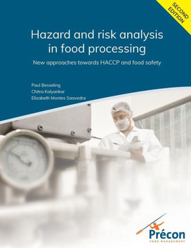 Hazard and risk analysis in food processing Second Edition: New approaches towards HACCP and food safety