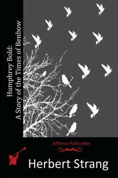 Humphrey Bold: A Story of the Times of Benbow