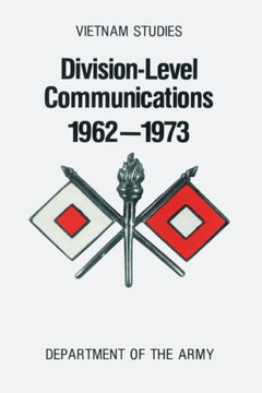 Division-Level Communications, 1962-1973 Division-Level Communications, 1962-1973