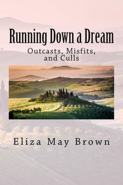 Running Down a Dream: Outcasts, Misfits, and Culls