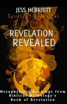 Revelation Revealed: Metaphysical Readings from Biblical Mythology's Book of Revelation