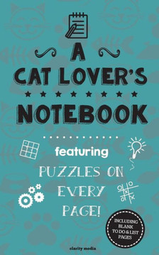 A Cat Lover's Notebook: Featuring 100 puzzles
