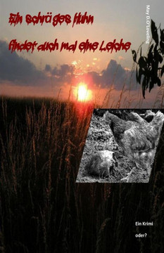 Ein schr?ges Huhn findet auch mal eine Leiche