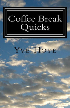 Coffee Break Quicks: Tasty Short Stories
