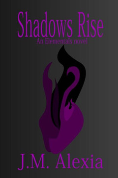 Shadows Rise: An Elementals Novel
