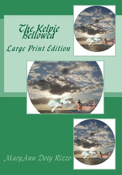 The Kelpie Bellowed: Large Print Edition