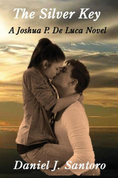 The Silver Key: A Joshua P. De Luca Novel The Silver Key: A Joshua P. De Luca Novel