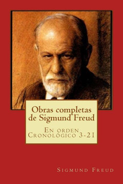 Obras completas de Sigmund Freud: En orden Cronol?gico 3-21