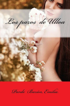 Los Pazos De Ulloa (Spanish Edition)