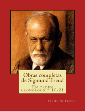 Obras completas de Sigmund Freud: En orden cronol?gico 10-21