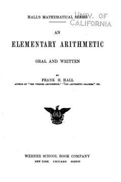 An Elementary Arithmetic, Oral and Written An Elementary Arithmetic, Oral and Written