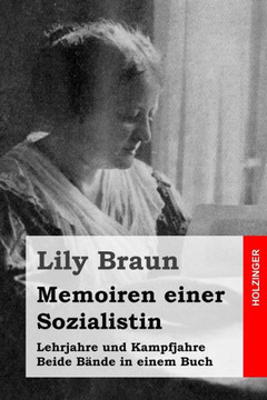 Memoiren einer Sozialistin: Lehrjahre und Kampfjahre. Beide B?nde in einem Buch