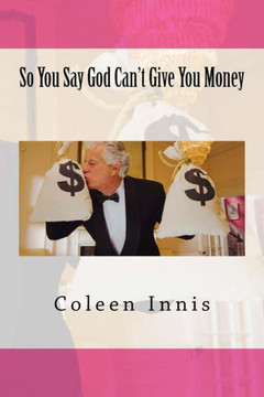 So You Say God Can't Give You Money