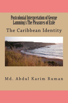 Postcolonial Interpretation of George Lamming's The Pleasures of Exile