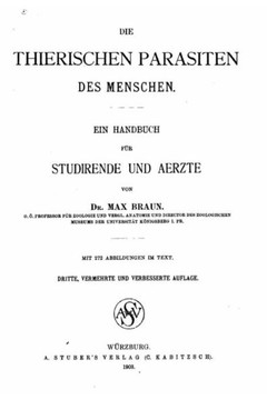 Die thierischen Parasiten des Menschen, Ein Handbuch f?r Studirende und Aerzte