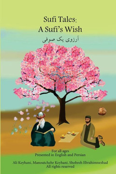 Sufi Tales: Sufi's Wish: Sufi Tale, Fate, Karma, Attar and Omay Khyyam