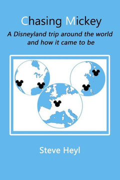 Chasing Mickey: A Disneyland trip around the world and how it came to be