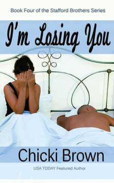 I'm Losing You: Book Four in the Stafford Brothers Series