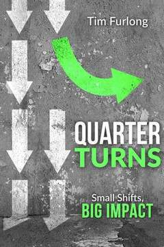 Quarter Turns: Small Shifts, Big Impact