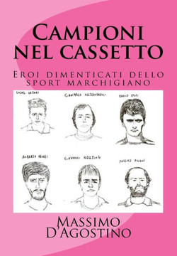Campioni nel cassetto: Eroi dimenticati dello sport marchigiano
