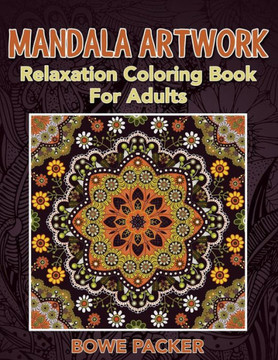 Mandala Artwork: Relaxation Coloring Book For Adults