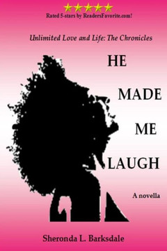 He Made Me Laugh: Unlimited Love and Life: The Chronicles