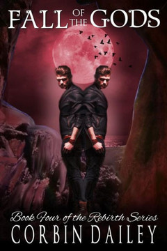Fall of the Gods: Book four of the Rebirth Series