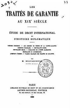 Les trait?s de garantie au XIXe si?cle. ?tude de droit international et d'histoire diplomatique