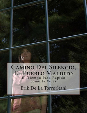 Camino Del Silencio, El Pueblo Maldito: El tiempo Pasa rapido como la vejez