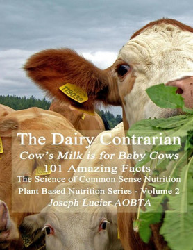 The Dairy Contrarian: Cow's Milk is for Baby Cows