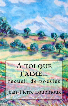 A toi que j'aime...: recueil de po?sies