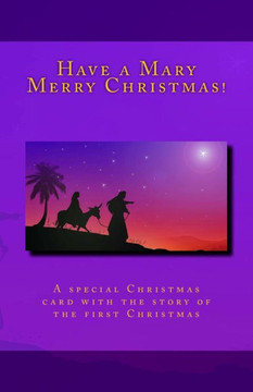 Have a Mary Merry Christmas!: A Christmas card story of the first Christmas
