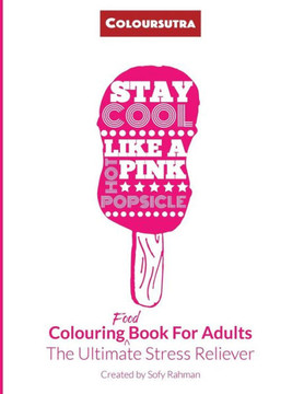 Coloursutra.Colouring Food Book For Adults: The Ultimate Stress Reliever