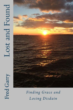 Lost and Found: Finding Grace and Losing Disdain