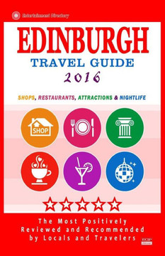 Edinburgh Travel Guide 2016: Shops, Restaurants, Attractions and Nightlife (City Travel Guide 2016)