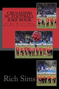 CRUSADERS FC Football Joke Book: The Best Book For Those Who Hate the Crusaders FC