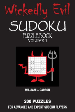 Wickedly Evil Sudoku: Volume 1