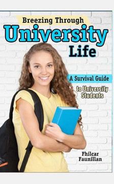 Breezing Through University Life: A Survival Guide to University Students