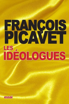 Les Id?ologues: Essai sur l'histoire des id?es et des th?ories scientifiques, philosophiques, religieuses, etc. en France depuis 1789
