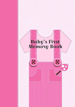 Baby's First Memory Book: Baby's First Memory Book; Girly Girl