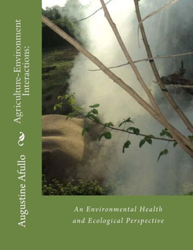 Agriculture-Environment Interactions: : An Environmental Health and Ecological Perspective
