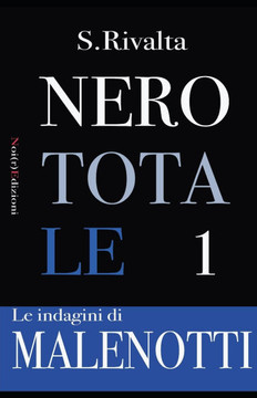Nero Totale: La prima indagine del commissario Malenotti